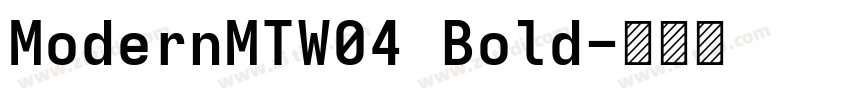 ModernMTW04 Bold字体转换